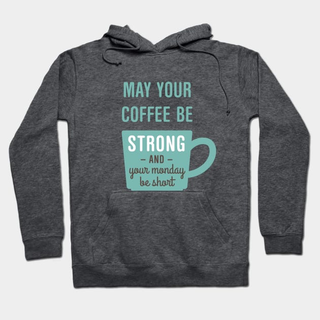 Coffee Strong Hoodie by oddmatter